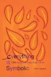 Everything Is Symbolic - Josh Ingram