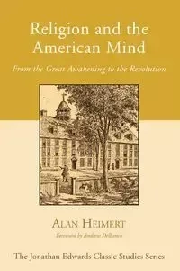Religion and the American Mind - Alan Heimert