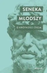 O krótkości życia. O szczęściu. O gniewie - Seneka Młodszy