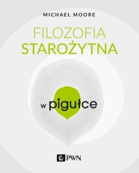 Filozofia starożytna w Pigułce - Michael Moore