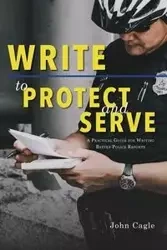 Write to Protect and Serve - John Cagle