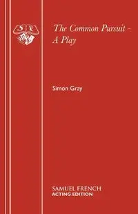 The Common Pursuit - A Play - Simon Gray