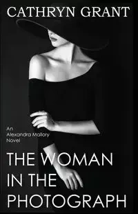 The Woman In the Photograph - Grant Cathryn