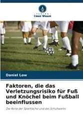 Faktoren, die das Verletzungsrisiko für Fuß und Knöchel beim Fußball beeinflussen - Daniel Low