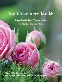 Die Liebe aber bleibt - Ulrike Englmann