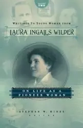 Writings to Young Women from Laura Ingalls Wilder, Volume Two - Laura Wilder Ingalls