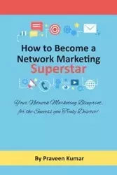 How to Become Network Marketing Superstar - Kumar Praveen
