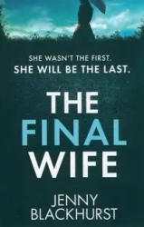 The Final Wife - Jenny Blackhurst