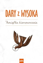 Dary z wysoka. Pamiątka bierzmowania wyd. 4 - opracowanie zbiorowe
