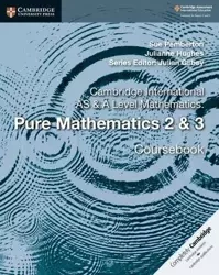Cambridge International AS & A Level Mathematics. Pure Mathematics 2 & 3. Coursebook - Sue Pemberton, Julianne Hughes