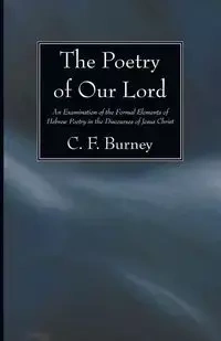 The Poetry of Our Lord - Burney C. F.