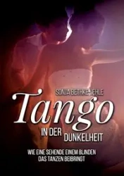 Tango in der Dunkelheit - Sonja Bethke-Jehle