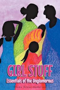Girl Stuff - Diana Kraus-Anderson