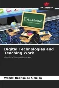 Digital Technologies and Teaching Work - Rodrigo Almeida Wendel de