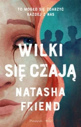 Wilki się czają - Natasha Friend, Magda Witkowska
