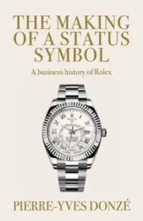 The making of a status symbol - Donzé Pierre-Yves