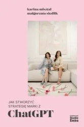 Jak stworzyć strategię marki z ChatGPT - Karolina Misztal, Małgorzata Siedlik