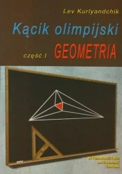 Kącik olimpijski cz. I Geometria - Lev Kurlyandchik