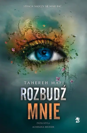 Rozbudź mnie. Dotknij mnie. Tom 3 - Tahereh Mafi