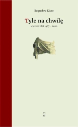 Tyle na chwilę. Wiersze z lat 1967-2020 - Bogusław Kierc