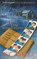 Ein Weihnachtsversprechen - Wells K.C.