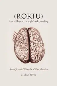 (Rortu) Rise of Reason Through Understanding - Michael Siwek