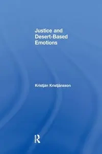 Justice and Desert-Based Emotions - Kristjánsson Kristján