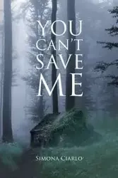 You Can't Save Me - Ciarlo Sim