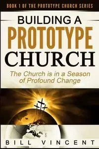 Building a Prototype Church - Vincent Bill