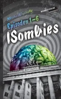 Die ISombies - Alle 6 Episoden - Krepinsky Karsten