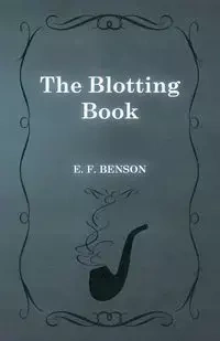 The Blotting Book - Benson E. F.