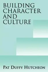 Building Character and Culture - Pat Hutcheon Duffy