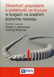 Otwartość gospodarki a podatność na kryzysy w krajach na średnim poziomie rozwoju - Dąbrowski Marek A., Wojtyna Andrzej