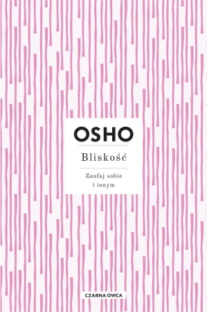 Bliskość. Zaufaj sobie i innym - OSHO OSHO, Magdalena Stefańczuk