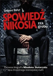 Spowiedź Nikosia zza grobu wyd. II - Tadeusz Batyr