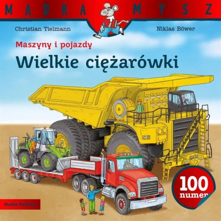 Maszyny i pojazdy. Wielkie ciężarówki - Christian Tielmann, Niklas Bower, Bolesław Ludwic