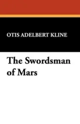 The Swordsman of Mars - Otis Kline Adelbert