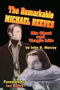 The Remarkable Michael Reeves - Murray John