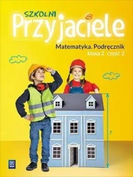 Szkolni przyjaciele. Matematyka. Podręcznik 2/2 - Jadwiga Hanisz