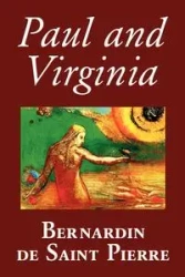 Paul and Virginia by Bernardin de Saint-Pierre, Fiction, Literary - Saint-Pierre Bernardin de