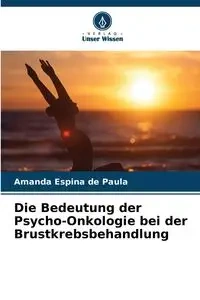 Die Bedeutung der Psycho-Onkologie bei der Brustkrebsbehandlung - Paula Amanda Espina de