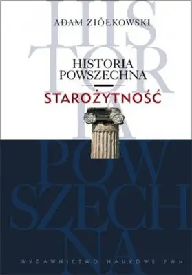Historia Powszechna. Starożytność - Adam Ziółkowski