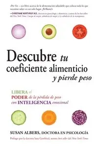 Descubre tu coeficiente alimenticio y pierde peso - Susan Albers