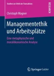 Managementethik und Arbeitsplätze - Wagner Christoph