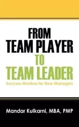 From Team Player to Team Leader - Kulkarni MBA PMP Mandar