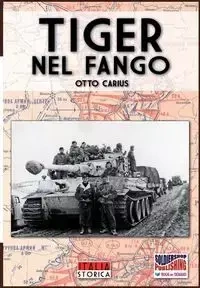 Tiger nel fango - Otto Carius