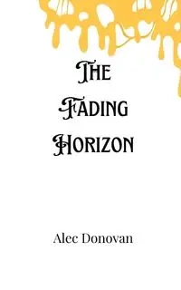 The Fading Horizon - Donovan Alec