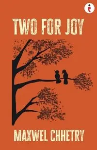 Two For Joy - Chhetry Maxwel