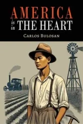 America Is in the Heart - Carlos Bulosan