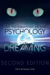 An Introduction to the Psychology of Dreaming - Kelly Bulkeley